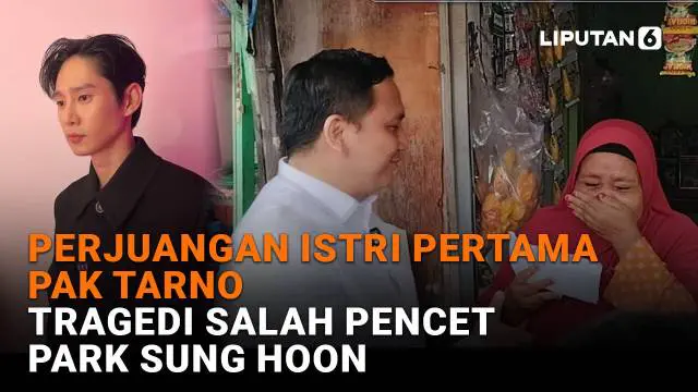 Perjuangan Istri Pertama Pak Tarno, Tragedi Salah Pencet Park Sung Hoon