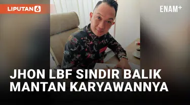 Jhon LBF Balas Tudingan Mantan Karyawan yang Sebut Dirinya Acap Lakukan Pemotongan Gaji