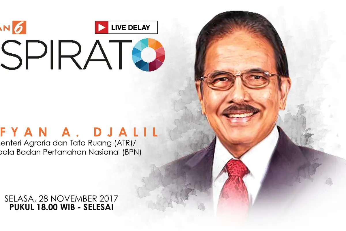 Saksikan Inspirato Bersama Sofyan Djalil, Menteri ATR/Kepala BPN