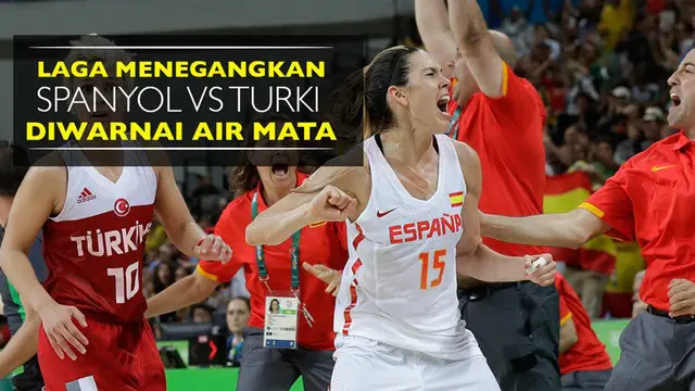 Video laga tim basket putri Spanyol vs Turki di perempat final Olimpiade Rio 2016.