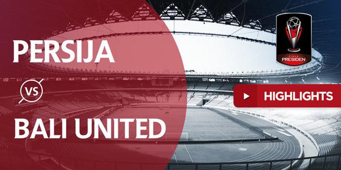 VIDEO: Highlights Final Piala Presiden 2018, Persija Vs Bali United 3-0