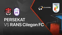 Liga 2 2021 : Persekat Tegal vs RANS Cilegon Fc