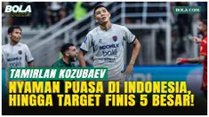 Bek Persita Tangerang, Tamirlan Kozubaev, menikmati Ramadan keduanya di Indonesia. Ia menilai timnya pantas berada di posisi ke-5 BRI Super League 2025/2026 dan berharap Persita bisa mempertahankan posisi tersebut hingga akhir musim.