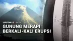 Gunung Merapi di perbatasan Yogyakarta dan Jawa Tengah kembali erupsi. Dalam waktu 24 jam, terjadi empat kali erupsi dengan jarak luncur sejauh 2.000 meter.