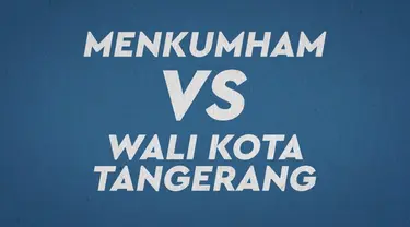 Menteri Hukum dan Hak Asasi Manusia (Menkumham) Yasonna H Laoly dan Wali Kota Tangerang Arief Wismansyah  tengah berseteru terkait polemik perizinan lahan.