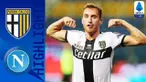 Berita Video Highlights Serie A, Dejan Kulusevski Bawa Parma Tundukkan Napoli 2-1