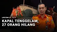 Kapal Tenggelam, 27 Orang Hilang