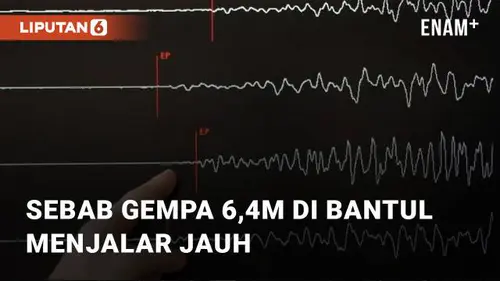 VIDEO: Gempa di Bantul, Yogyakarta Menjalar Sangat Jauh, Apa Sebabnya?
