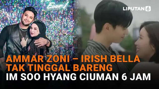 Mulai dari Ammar Zoni-Irish Bella tak tinggal bareng hingga Im Soo Hyang ciuman 6 jam, berikut sejumlah berita menarik News Flash Showbiz Liputan6.com.