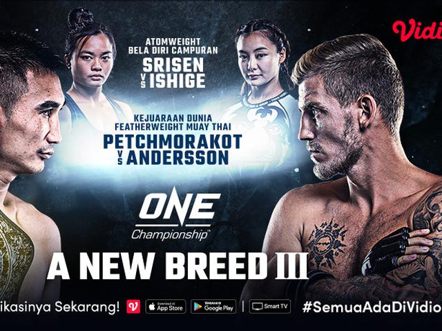 Saksikan Live Streaming One Championship A New Breed Iii Di Vidio Malam Ini Pukul 19 30 Wib Bola Liputan6 Com