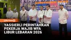 Menteri Ketenagakerjaan, Yassierli mengungkapkan, pemerintah memerintahkan seluruh perusahaan untuk menerapkan work from anywhere selama masa libur Lebaran 2026.