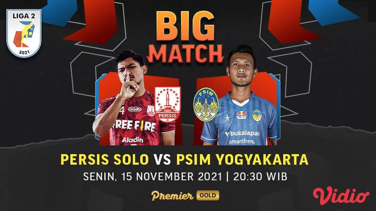 Jadwal Big Match Liga 2 Senin, 15/11/2021 : Persis Solo vs PSIM Yogyakarta