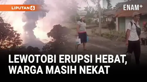 VIDEO: Gunung Lewotobi Erupsi Hebat, Warga Zona Merah Tetap Nekat Pulang