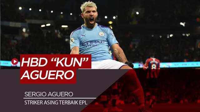 VIDEO: Selamat Ulang Tahun Sergio Aguero, Striker Asing Terbaik Premier League