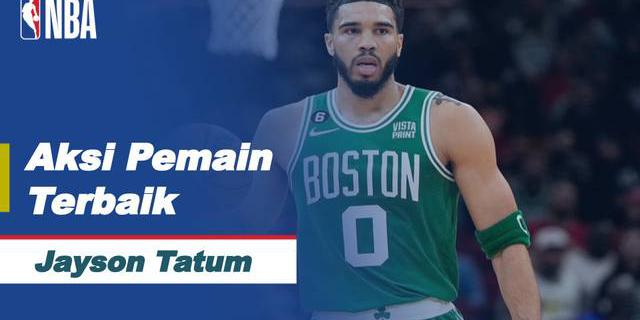 VIDEO: Aksi-aksi Jayson Tatum Saat Bawa Boston Celtics Kalahkan Sacramento Kings di NBA Hari Ini