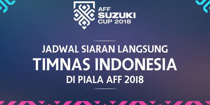 VIDEO: Jadwal Siaran Langsung Timnas Indonesia di Piala AFF 2018