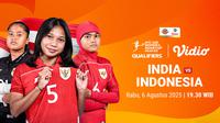 Indonesia U-20 Putri vs India Kualifikasi Piala Asia Women's U-20 2026. (Sumber: dok. vidio.com)