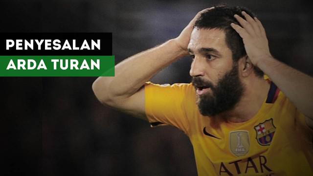 Gelandang Barcelona, Arda Turan mengakui menyesal telah bertahan dengan Blaugrana.