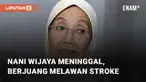 Nani Wijaya tutup usia pada Kamis (16/3/2023) subuh di RSUP Fatmawati. Beberapa tahun terakhir Nani Wijaya berjuang melawan stroke. Bagian tubuh Nani sampai tidak dapat digerakkan