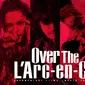 Banyak hal-hal yang belum diketahui fans Laruku selama tur dunia di film Over The L'Arc-en-Ciel.