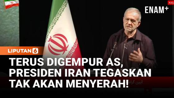 Terus Digempur AS, Presiden Iran Tegaskan Tak Akan Menyerah!