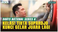 Sempat Hilang Fokus, Tirta Supardjo Sukses Pertahankan Mahkota Juara Darts National 2025 Series 6!