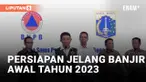 Pemprov DKI Jakarta Gaet BNPB Atasi Banjir Awal Tahun 2023