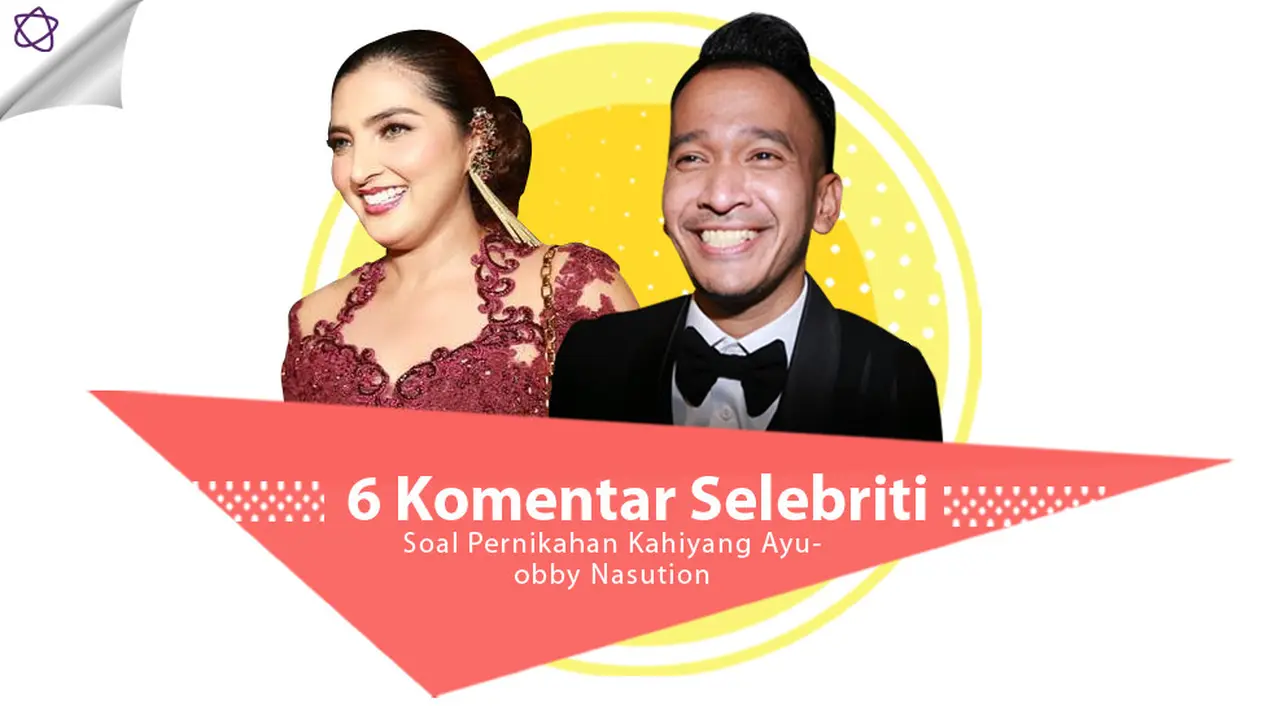 [Bintang] 6 Komentar Selebriti Soal Pernikahan Kahiyang Ayu-Bobby Nasution