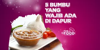 5 Bumbu Yang Wajib Ada di Dapur