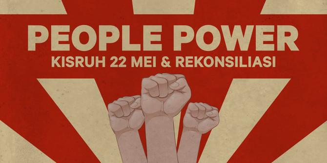 VIDEO: People Power. Kisruh 22 Mei, dan Rekonsiliasi