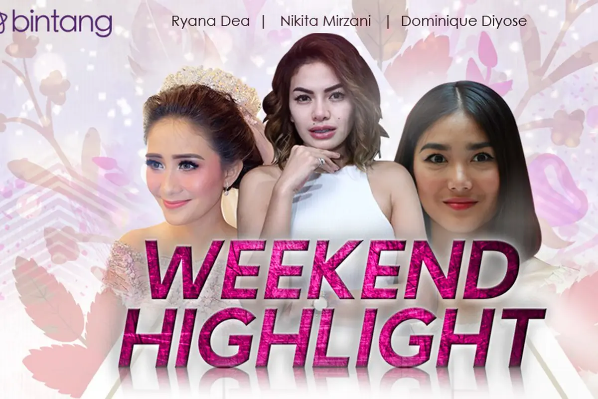 [Bintang] Ryana Dea, Nikita Mirzani, dan Dominique Diyose