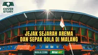 Cover Story - Jejak Sejarah Arema dan Sepak Bola di Malang (Bola.com/Adreanus Titus)