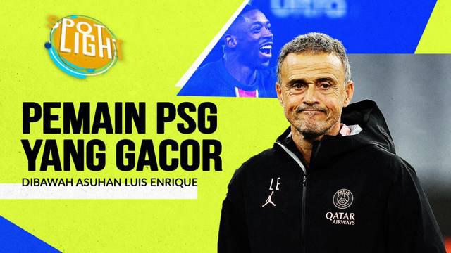 Berita spotlight kali ini membahas tentang empat pemain PSG yang mengalami lonjakan performa di era Luis Enrique.