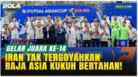 Iran Juara Piala Asia Futsal 2026, Kian Kukuh Jadi Raja Asia!
