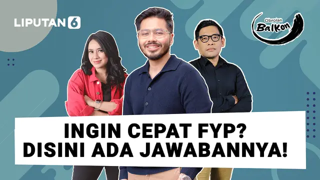 VIDEO: Ingin Cepat Dapat FYP? Disini Ada Jawabannya!