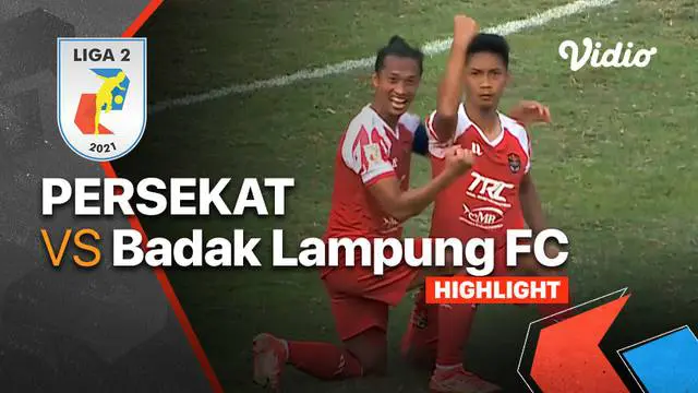 Berita video pertandingan Liga 2 2021 anatara Badak Lampung FC melawan Persekat Tegal, Senin (27/9/2021).