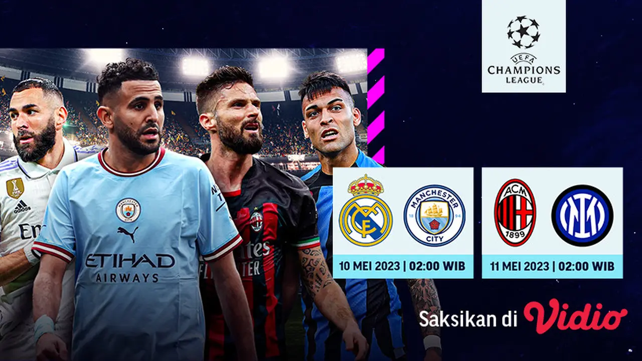 Jadwal Leg 1 Semifinal Liga Champions 2022/2023, Live di Vidio: Real Madrid vs Man City, AC Milan vs Inter Milan