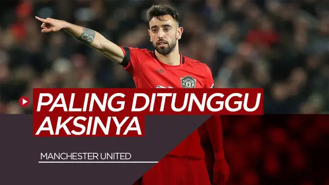 VIDEO: 3 Pemain Manchester United yang Paling Ditunggu Aksinya di Premier League, Termasuk Bruno Fernandes