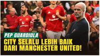 VIDEO:  Pep Guardiola Sindir Manchester United Jelang Derby: Kami Lebih Baik!