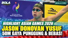 Highlight Jason Donovan Yusuf Berlaga di Penyisihan 50 Meter Gaya Punggung dan Gaya Bebas Asian Games 2026
