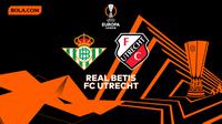 Cover prediksi Real Betis vs Utrecht - Liga Europa. (Bola.com/Gregah Nurikhsani)