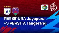 BRI Liga 1 Persipura Jayapura vs Persita Tangerang 28 Agustus 2021