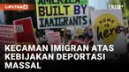 Pendukung Hak-Hak Imigran Mengecam Kebijakan Deportasi Massal Donald Trump