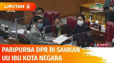 DPR RI mengesahkan RUU Ibu Kota Negara menjadi Undang-Undang dalam rapat Paripurna. Pembangunan Ibu Kota Negara akan dimulai tahun ini dengan menggunakan anggaran dana Pemulihan Ekonomi Nasional 2022.