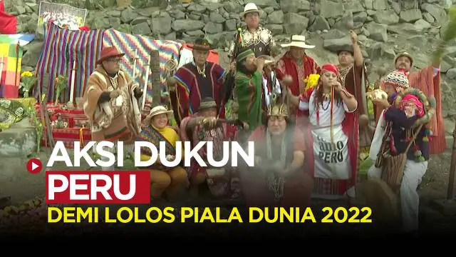 Berita video mengintip ritual para dukun Peru supaya timnasnya lolos Piala Dunia 2022
