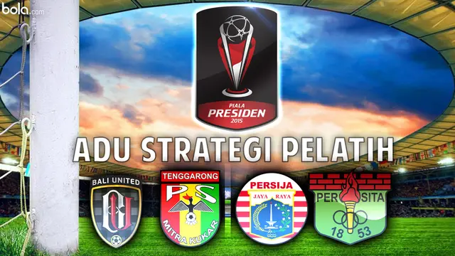 Piala Presiden: Adu Strategi Pelatih Grup C