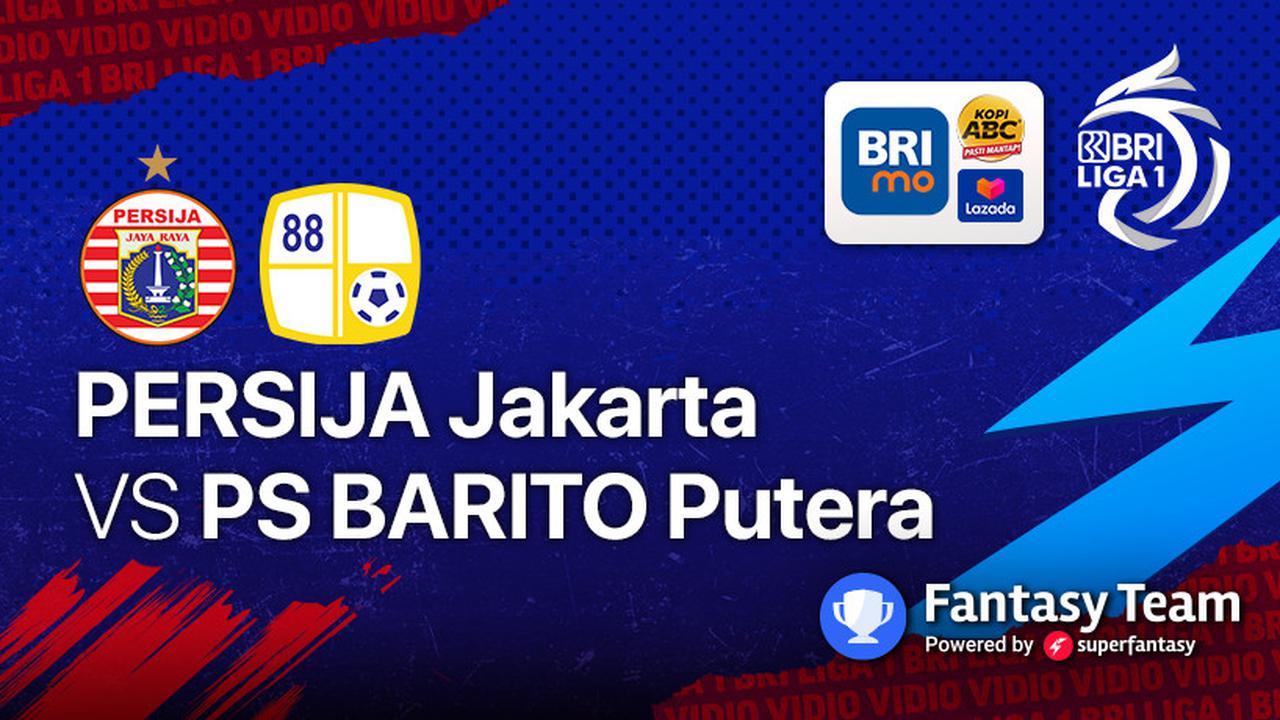 BRI Liga 1 : Persija Jakarta vs PS Barito Putera