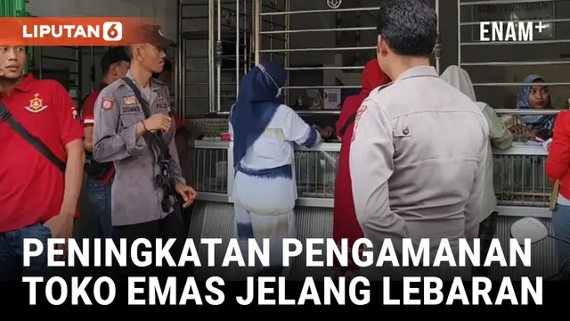 Jelang Lebaran, Sejumlah Toko Emas Tingkatkan Pengamanan