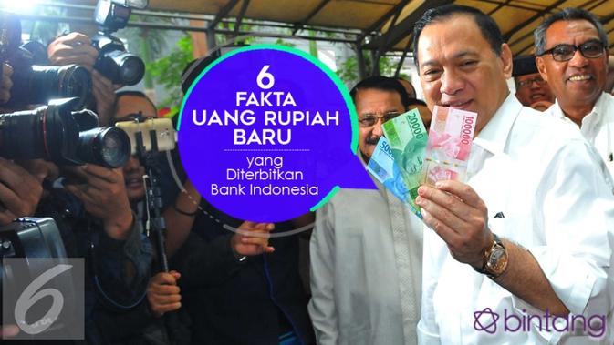 6 Fakta Uang Rupiah Baru yang Diterbitkan Bank Indonesia 