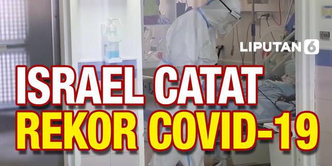 VIDEO: Israel Catat Rekor Baru Kasus Aktif Covid-19